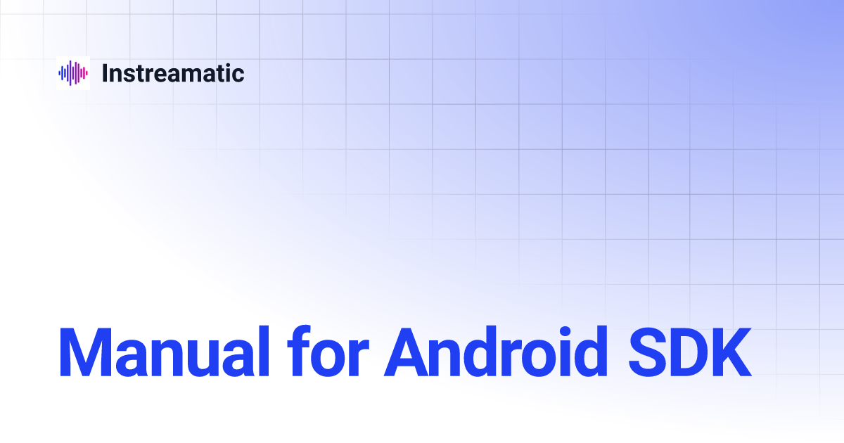 Manual for Android SDK | Instreamatic